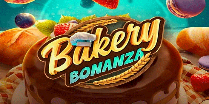 Panduan Praktis Slot Bakery Bonanza Auto Jackpot Terus