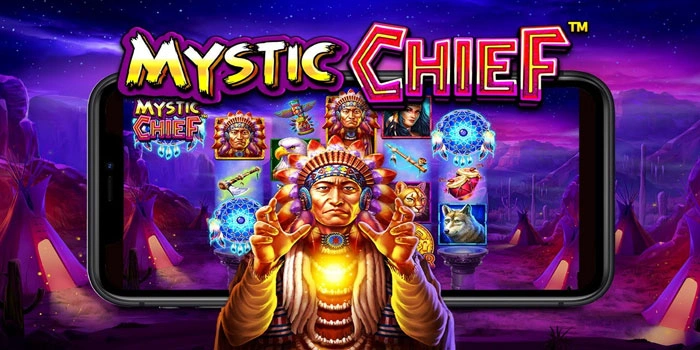 Cara Paling Ampuh Raih Cuan Besar Di Slot Mystic Chief