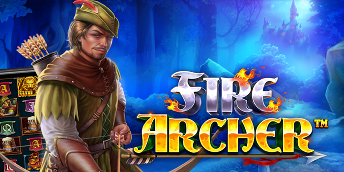 Trik Menang Besar Bermain Slot Fire Archer Anti Rungkat
