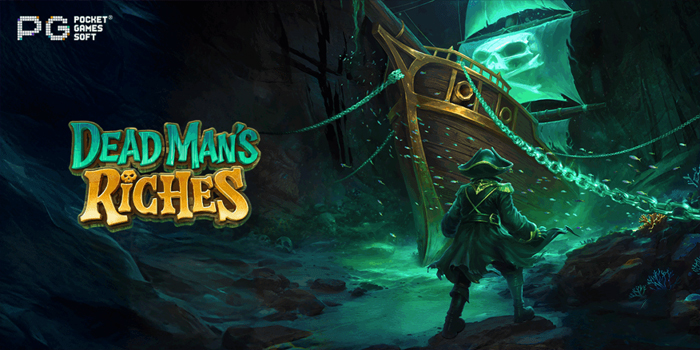 Strategi Jitu Mendapatkan Maxwin Bermain Slot Dead Mans Riches